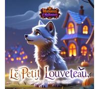 Histoires d'Halloween. Le Petit Louveteau qui avait peur de hurler.: Livre pour enfants de 6 à 8 ans pour le coucher. (Tiny Titans World) (FR Edition)