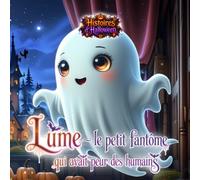 Histoires d'Halloween. Lume - le petit fantôme qui avait peur des humains.: Un livre pour le coucher destiné aux enfants de 6 à 8 ans. (Tiny Titans World)