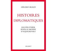 Histoires diplomatiques: Leçons d'hier pour le monde d'aujourd'hui