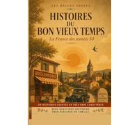 Histoires du Bon Vieux Temps Tome 2: La France des années 50