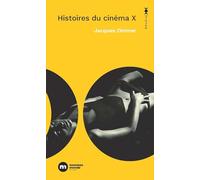 Histoires du cinéma X: Par celles et ceux qui l'ont conçu, produit, interprété ou commenté