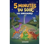 Histoires du soir : Les Dinosaures, 13 contes doux pour s'endormir en 5 minutes: 3 à 6 ans | histoire pour dormir dinosaures | histoires en 5 minutes (5 minutes du soir)