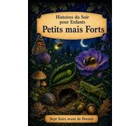 Histoires du Soir pour Enfants: Insectes - Petits mais Forts: 4 (Sept Soirs Avant de Dormir)