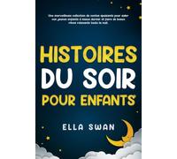 Histoires du soir pour enfants: Une merveilleuse collection de contes apaisants pour aider vos jeunes enfants à mieux dormir et faire de beaux rêves ... (Histoires fantastiques du soir pour enfants)