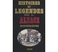 Histoires Et Légendes De Lalsace Mystérieuse (ebook)