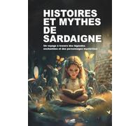 HISTOIRES ET MYTHES DE SARDAIGNE: Un voyage à travers des légendes enchantées et des personnages mystérieux