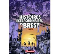 Histoires extraordinaires de Brest: Tome 2