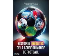 Histoires insolites de la Coupe du monde de football