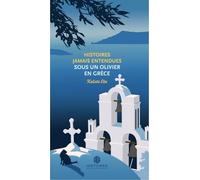 Histoires Jamais Entendues sous un olivier en Grèce