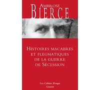 Histoires macabres et flegmatiques de la guerre de Sécession