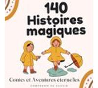 Histoires magiques - 140 contes et histoires