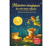 Histoires magiques du soir pour enfants :: Petites histoires du soir pour aider les enfants à s’endormir. Idéal pour les enfants de 0 à 5 ans.