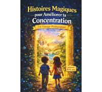 histoires magiques pour améliorer ta cocnentration un voyage pédagogique: enfants 4 à 6 ans