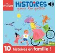 Histoires pour les petits à écouter ! - 10 histoires en famille !
