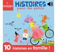Histoires Pour Les Petits À Écouter ! - 10 Histoires En Famille ! (aud