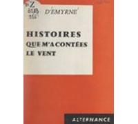 Histoires Que Ma Contées Le Vent (ebook)