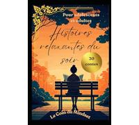 Histoires relaxantes du soir: 30 contes pour adolescents et adultes