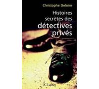 Histoires Secrètes Des Détectives Privés (ebook)