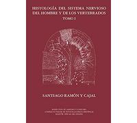 Histología del sistema nervioso del hombre y de los vertebrados. Tomo I