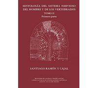 Histología del sistema nervioso del hombre y de los vertebrados. Tomo II - Primera parte