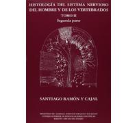 Histología del sistema nervioso del hombre y de los vertebrados. Tomo II - Segunda parte