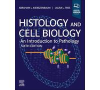 Histology And Cell Biology: An Introduction To Pathology 6e