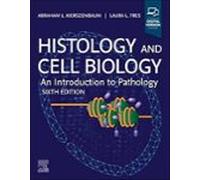 Histology And Cell Biology: An Introduction To Pathology 6e