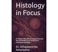 Histology in Focus: A Chapter-Wise MCQ Companion to the Recommended Core Textbook of Functional Histology