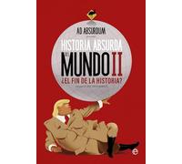 Historia Absurda del Mundo II: ¿El fin de la historia?