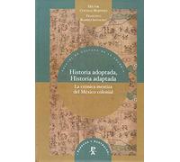 Historia Adoptada, Historia Adaptada: La crónica mestiza del México colonial (PARECOS Y AUSTRALES)