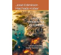 HISTÓRIA AMBIENTAL DO BRASIL: A Redemocratização e os Desafios da Sustentabilidade