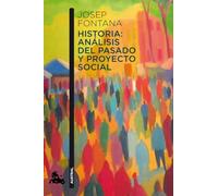 Historia: Analisis Del Pasado Y Proyecto Social