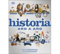 Historia Año A Año: De La Prehistoria A La Actualidad
