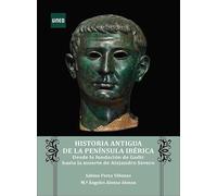 Historia antigua de la Península Ibérica. Desde la fundación de Gadir hasta la muerte de Alejandro Severo (GRADO)
