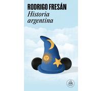 Historia argentina | Rodrigo Fresán