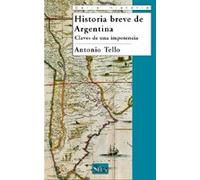 Historia breve de Argentina: Claves de una impotencia (Serie historia)