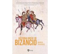 Historia breve de Bizancio (Historia y Biografías)