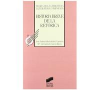 Historia breve de la retórica: 10 (Teoría de la literatura y literatura comparada)