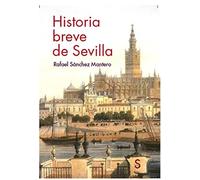 Historia breve de Sevilla (Serie Historia)