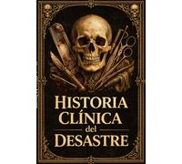 Historia Clinica del Desastre