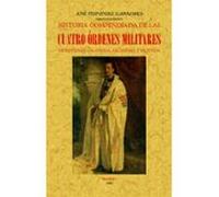 HISTORIA COMPENDIADA DE LAS CUATRO ÓRDENES MILITARES DE SANTIAGO, CALATRAVA, ALCÁNTARA Y MONTESA