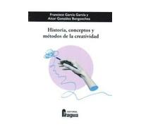 Historia, conceptos y métodos de la creatividad: 228 (Fragua Comunicacion)