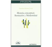 Historia Conceptual, Ilustración Y Modernidad (FILOSOF?A)
