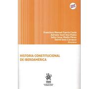 Historia constitucional De Iberoamérica (Historia del Derecho en América Latina)