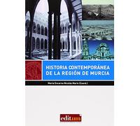 Historia contemporánea de la región de Murcia: 32 (Editum Miradas)