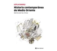 Historia Contemporánea De Medio Oriente: Detrás de los mitos (CLAVE INTELECTUAL)
