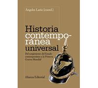 Historia contemporánea universal: Del surgimiento del Estado contemporáneo a la Primera Guerra Mundial (El libro universitario - Manuales)