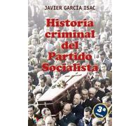 Historia Criminal Del Partido Socialista 3ª Edicion