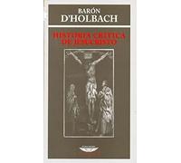 Historia crítica de Jesucristo | Paul Henri Thiry D'holbach (barón D'holbach)