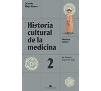 Historia Cultural De La Medicina (vol. 2): Medicina Antigua. De Homero
